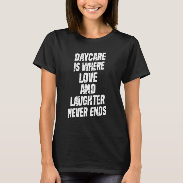 Camiseta A creche É Onde O Amor Nunca Termina (Frente)
