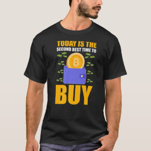 Camiseta A Cryptocurrency Hoje É A Segunda Melhor Hora Para