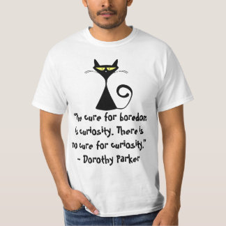 Camiseta A cura para o tédio é a curiosidade. Não há
