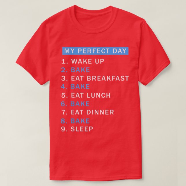Camiseta A Day Baking Would Be Perfect  Perfect Cute Baker  (Frente do Design)