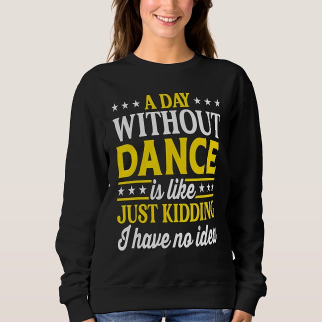 Camiseta A Day Without Dance   Dancing Dance (Frente)