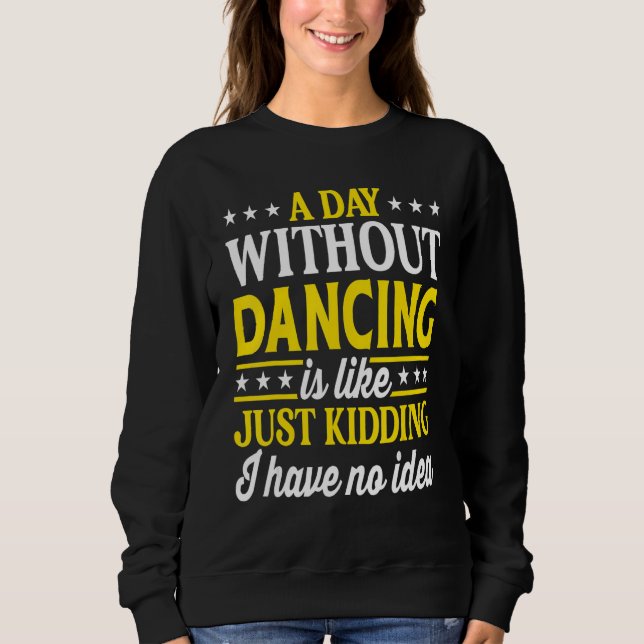 Camiseta A Day Without Dancing  Dancer Dancing 1 (Frente)