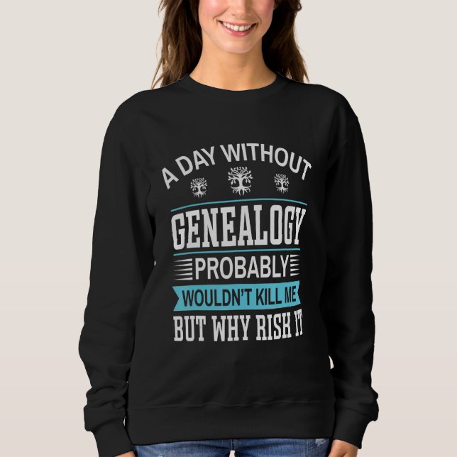 Camiseta A Day Without Genealogy (Frente)
