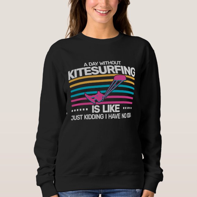 Camiseta A Day without Kitesurfing is like  kite surfing Ki (Frente)