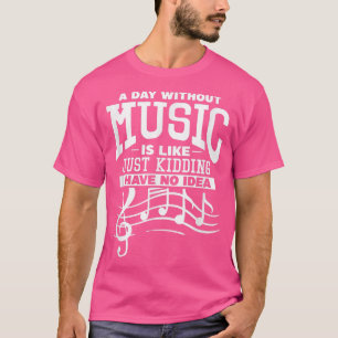 Camiseta A Day Without Music Musician Music Lover Musical N