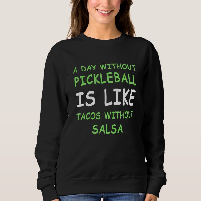 Camiseta A Day Without Pickleball & Taco III (Frente)