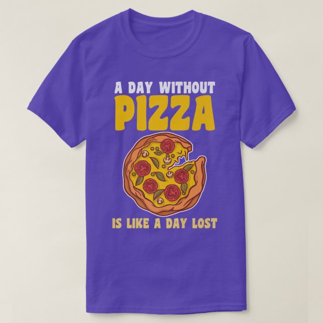 Camiseta A day without pizza Premium  (Frente do Design)