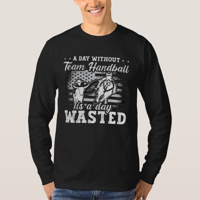Camiseta A Day Without Team Handball Is Rodeo Time Steer Wr (Frente)
