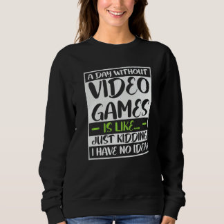 Camiseta a day without video games is like kidding i really