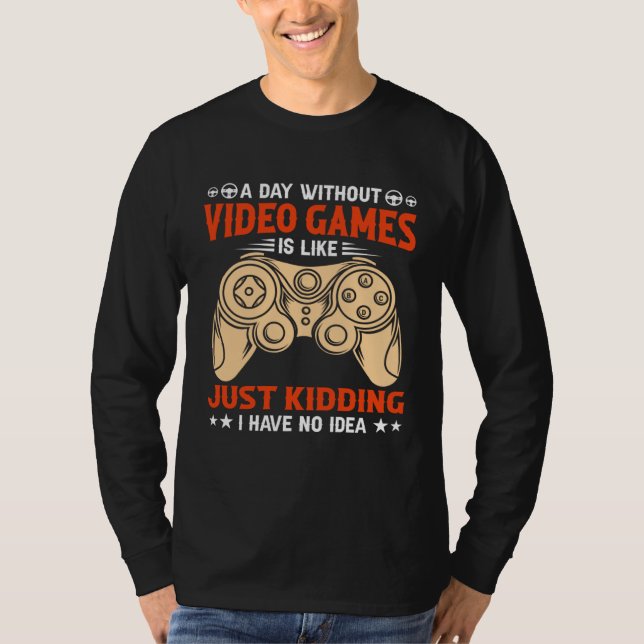 Camiseta A Day Without Video Games  Video Gamer  2 (Frente)