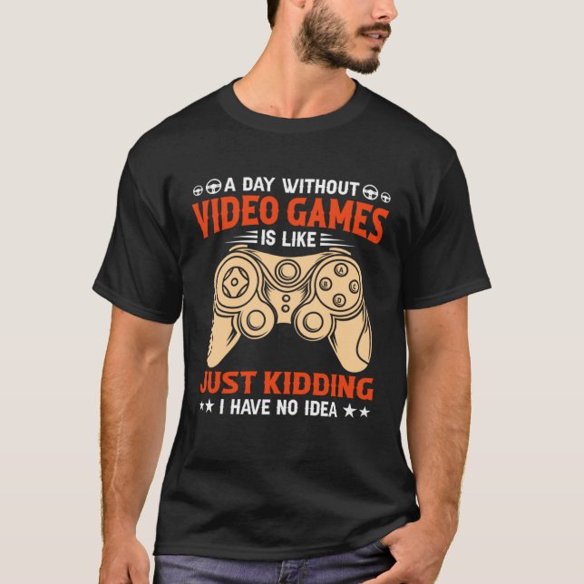 Camiseta A Day Without Video Games  Video Gamer  2 (Frente)