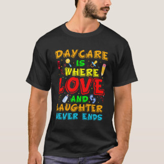 Camiseta A Daycare É Onde O Amor E O Rir Nunca Acabam Com O
