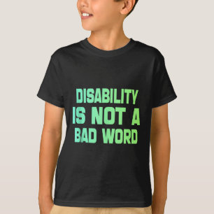 Camiseta A Deficiência Não É Uma Péssima Deficiência Do Cor