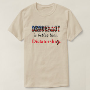 Camiseta A democracia é melhor do que a ditadura