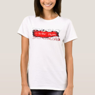 Camiseta A democracia é melhor do que a ditadura