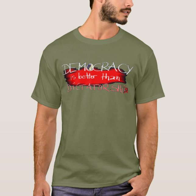 Camiseta A democracia é melhor do que a ditadura (Frente)