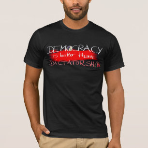 Camiseta A democracia é melhor do que a ditadura