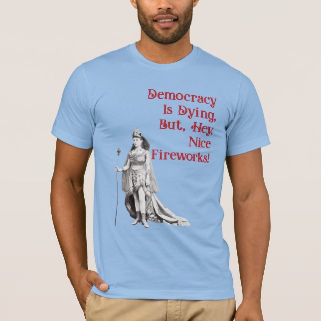 Camiseta A Democracia Está Morrendo (Frente)