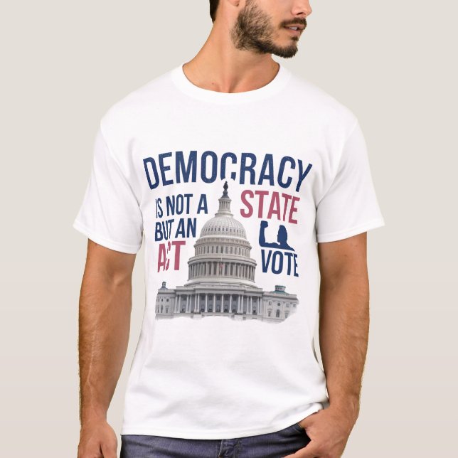 Camiseta A democracia não é um Estado, é um ato (Frente)
