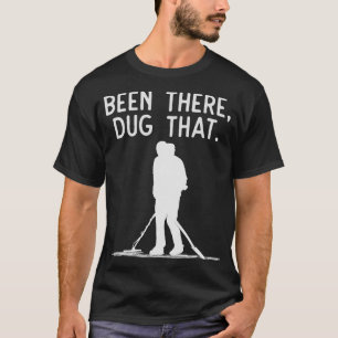 Camiseta A Detecção De Metal Engraçado Estava Lá Por Isso