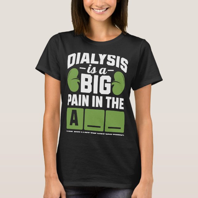 Camiseta A diálise é uma grande dor no braço (Frente)