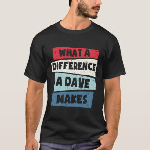Camiseta A Diferença Que Um Dave Faz