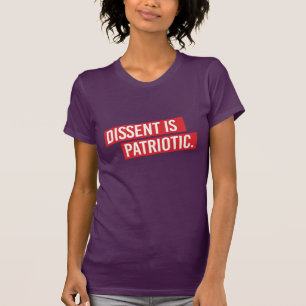 Camiseta A dissidência é patriótica - a dissidência é