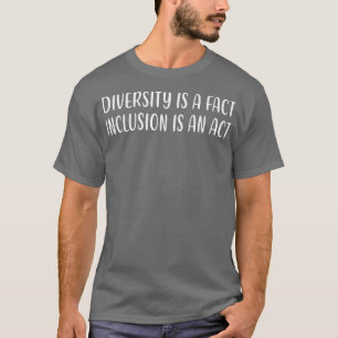 Camiseta A Diversidade É Uma Inclusão De Fato É Um Relatóri
