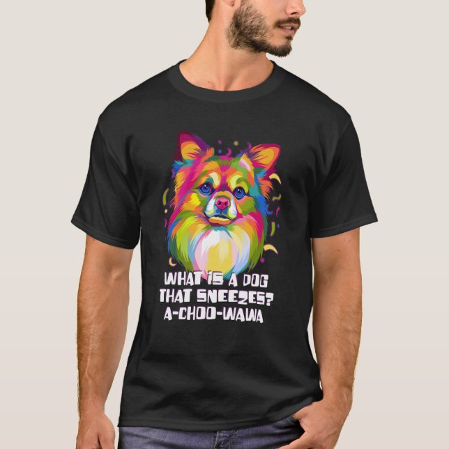 Camiseta A Dog That Sneezes Achoowawa Chihuahua Humor Chiwa (Frente)
