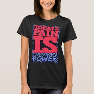 Camiseta A Dor de Hoje é o Poder de Amanhã Motiva Homens Mu