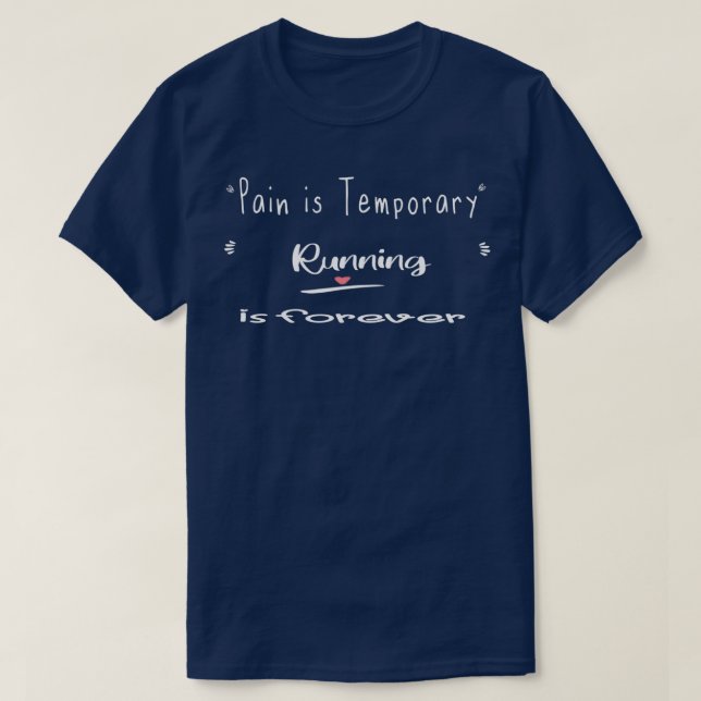 Camiseta A dor é a Corrida temporária para sempre (Frente do Design)