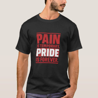 Camiseta A Dor É Orgulho Temporário Para Sempre