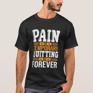 Camiseta A Dor é Temporária Desistir é Para Sempre Motivaci