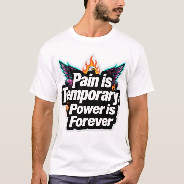 Camiseta A dor é temporária. O poder é para sempre (Frente)