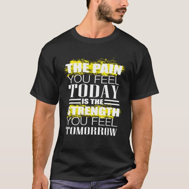 Camiseta A Dor Que Sentes Hoje Em Exercício De Levantamento (Frente)