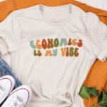 Camiseta A Economia Retrorística Da Groovy É A Minha Visão,<br><div class="desc">Camiseta retrô 'Economics Is My Vibe',  para economistas,  analistas,  comerciantes,  advogados e muito mais.</div>