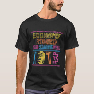 Camiseta A Economia Rigorou Desde 1913 Corrupt Federal Rese