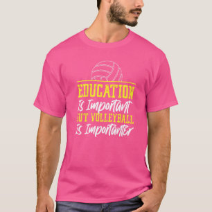 Camiseta A Educação da Equipe de Jogador de Voleibol É Impo