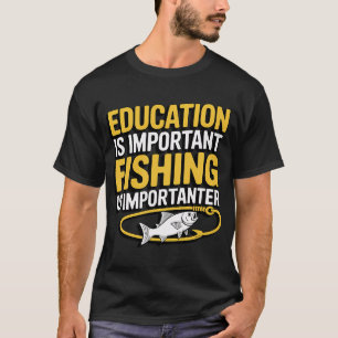 Camiseta A Educação é Importante A Pesca é Mais Importante