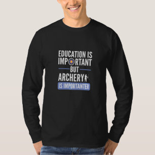 Camiseta A Educação É Importante, Mas A Arqueação É Importa