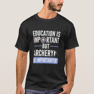 Camiseta A Educação É Importante, Mas A Arqueação É Importa