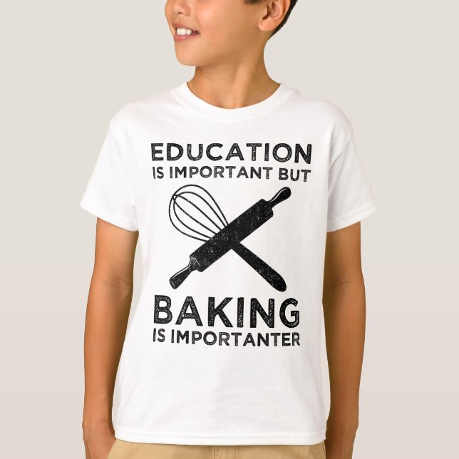 Camiseta A Educação É Importante, Mas A Baking É Importante (Frente)
