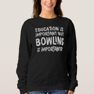 Camiseta A Educação É Importante, Mas A Boliche É Important