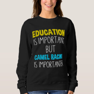 Camiseta A Educação É Importante, Mas A Corrida De Camelos
