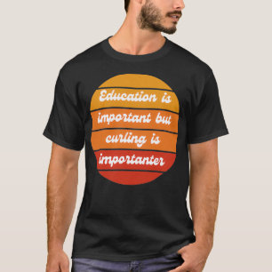 Camiseta A educação é importante, mas a cura é importante