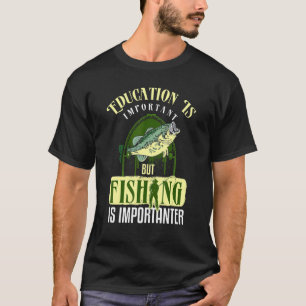 Camiseta A Educação É Importante, Mas A Pesca É Importante