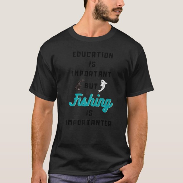 Camiseta A Educação É Importante Mas A Pesca É Mais Importa (Frente)