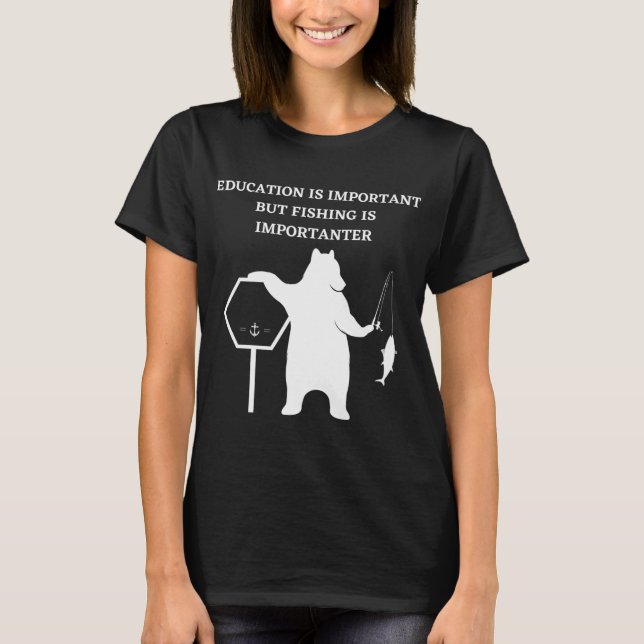 Camiseta A educação é importante mas a pesca é mais importa (Frente)