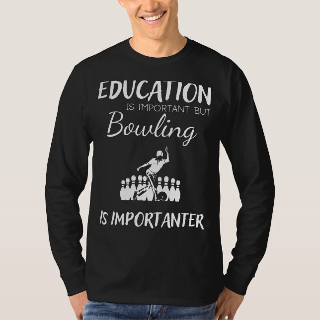 Camiseta A Educação é Importante mas Boliche é Mais Importa (Frente)