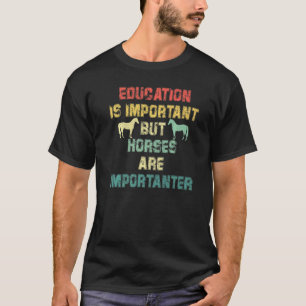 Camiseta A Educação É Importante Mas Cavalos São Mais Impor